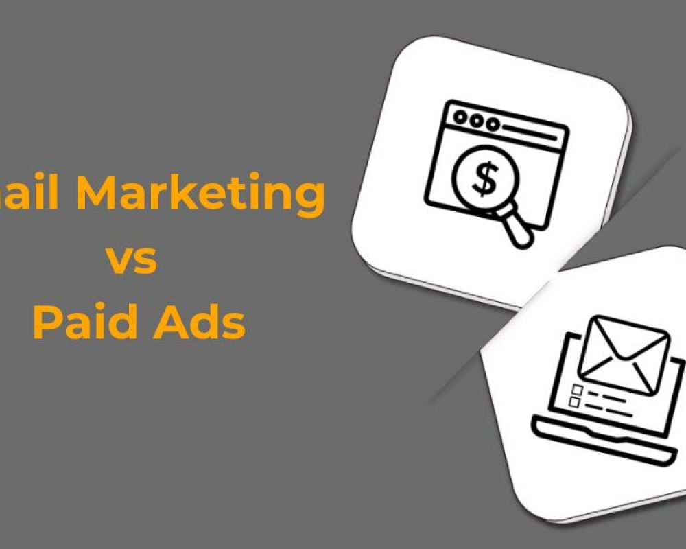 Email Marketing vs. Paid Ads: Where to Invest Your Budget?