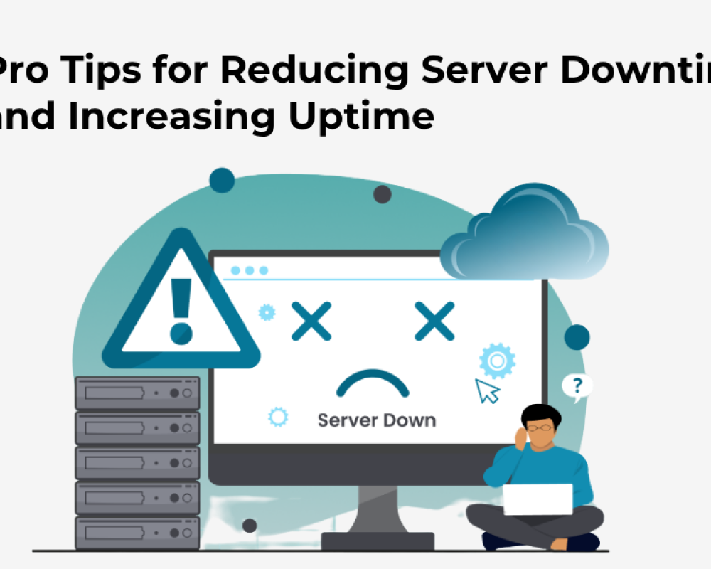 Pro Tips for Reducing Server Downtime and Increasing Uptime