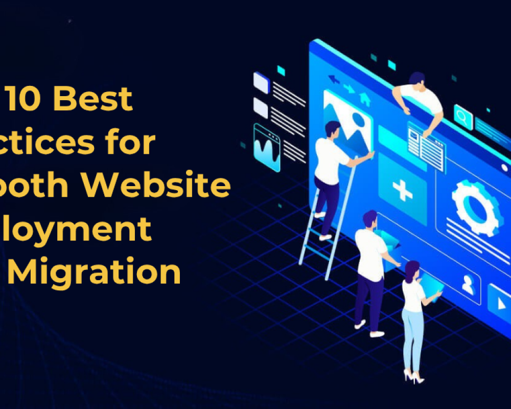 Top 10 Best Practices for Smooth Website Deployment and Migration