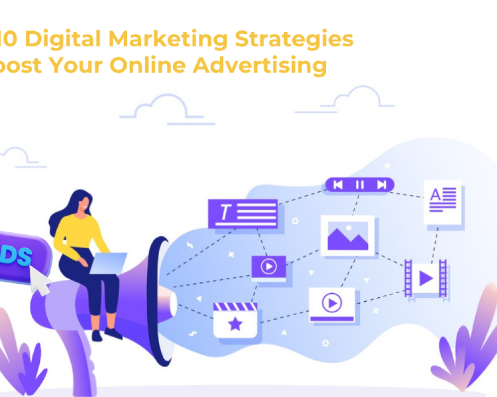 Top 10 Digital Marketing Strategies to Boost Your Online Advertising