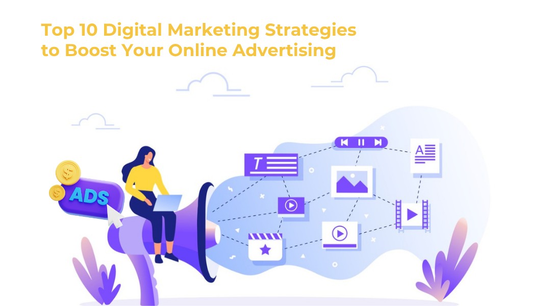 Top 10 Digital Marketing Strategies to Boost Your Online Advertising