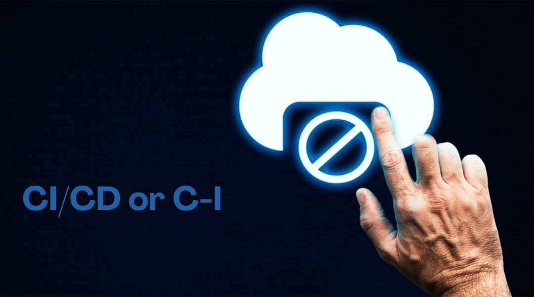 CI/CD or C-I